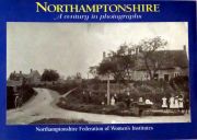 Northamptonshire: A Century in Photographs