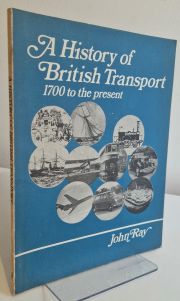 A History of British Transport 1700 to the Present