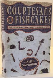 Courtesans and Fishcakes The Consuming Passions of Classical Athens