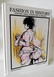 Fashion in History: Western Dress Prehistoric to Present.
