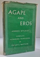 Agape and Eros, Part 1: A Study of the Christian Idea of Love, Part 2: The History of the Christian Idea of Love