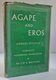 Agape and Eros, Part 1: A Study of the Christian Idea of Love, Part 2: The History of the Christian Idea of Love