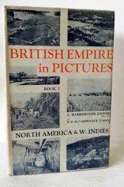 British Empire in Pictures: Book 1: An Illustrated Description of Economic and Social Activities in the Regions of the Empire in North America and the West Indies: Includes the Declaration of the Empire Ministers at the Close of the London Conference 1944