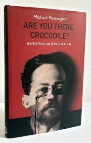 Are You There, Crocodile?: Inventing Anton Chekhov