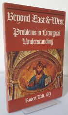 Beyond East and West : Problems in Liturgical Understanding