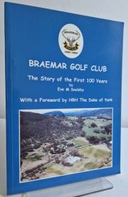 Braemar Golf Club : The Story of the First 100 Years