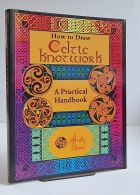 How To Draw Celtic Knotwork: A Practical Handbook