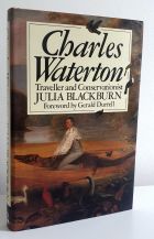 Charles Waterton, 1782-1865: Traveller and Conservationist