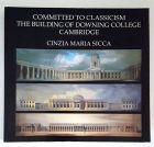 Committed to Classicism The Building of Downing College Cambridge