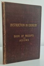 Cookery Book and General Axioms For Plain Cookery