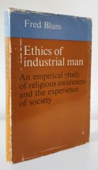 Ethics of Industrial man: An Empirical Study of Religious Awareness and the Experience of Society