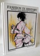 Fashion in History: Western Dress Prehistoric to Present.
