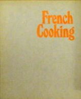 French Cooking : A Modern Collection of Simple Regional Cooking