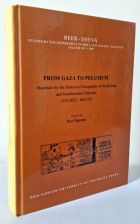 From Gaza to Pelusium : Materials for the Historical Geography of North Sinai and Southwestern Palestine (332 BCE-640 CE)