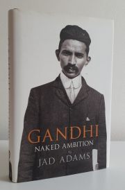 Gandhi: Naked Ambition