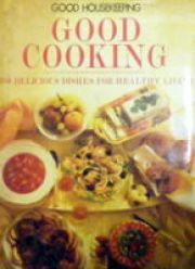 Good Cooking - 350 Delicious Dishes For Healthy Living