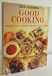 Good Cooking - 350 Delicious Dishes For Healthy Living