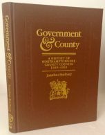 Government and County: A History of Northamptonshire County Council 1889-1989