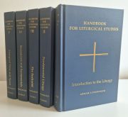 Handbook for Liturgical Studies : Introduction to the Liturgy, Fundamental Liturgy, The Eucharist, Sacraments and Sacramentals , Liturgical Time and Space