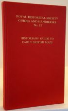 Royal Historical Scociety Guides and Handbooks No. 18 Historians Guide to Early British Maps