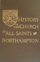 History of the Church of All Saints Northampton