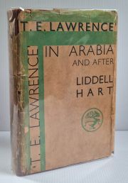 T E Lawrence in Arabia and After