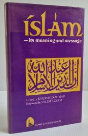 Islam: Its Meaning and Message