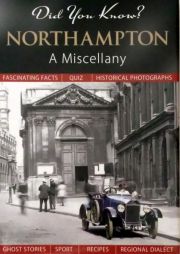 Northampton A Miscellany: Did You Know?
