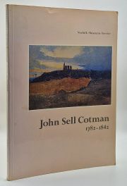 John Sell Cotman, 1782-1842