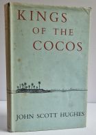 Kings of the Cocos: The Story of the Settlement on the Atoll of Keeling-Cocos in the Indian Ocean.