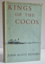 Kings of the Cocos: The Story of the Settlement on the Atoll of Keeling-Cocos in the Indian Ocean.