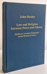 Law and Religion between Petra and Edessa : Studies in Aramaic Epigraphy on the Roman Frontier (Variorum Collected Studies)