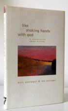 Like Shaking Hands with God: A Conversation about Writing