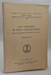 Los 'Fossores' De Roma Paleocristiana (Estudio Iconografico, Epigrafico Y Social)