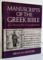Manuscripts of the Greek Bible : An Introduction to Palaeography