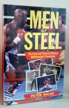 Men of Steel - The Lives and Times of Boxing's Middleweight Champions