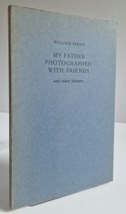 My Father Photographed with Friends and Other Pictures