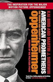 American Prometheus : The Triumph and Tragedy of J Robert Oppenheimer