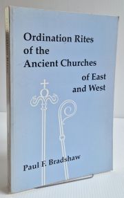 Ordination Rites of the Ancient Churches of East and West