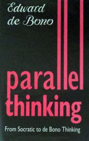 Parallel Thinking: From Socratic to De Bono Thinking
