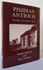 Pisidian Antioch : The Site and its Monuments