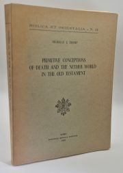 Primitive Conceptions of Death and the Nether World in the Old Testament