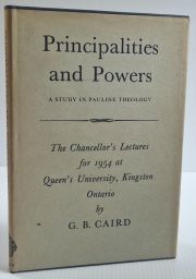 Principalities and Powers: A Study in Pauline Theology - The Chancellor's Lectures for 1954 at Queen's University, Kingston Ontario