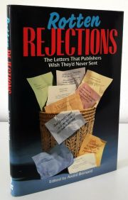 Rotten Rejections: The Letters That Publishers Wish They'd Never Sent