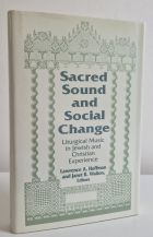 Sacred Sound and Social Change : Liturgical Music in Jewish and Christian Experience.