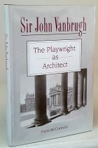 Sir John Vanbrugh The Palywright as Architect