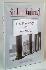 Sir John Vanbrugh The Playwright as Architect