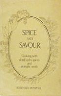 Spice And Savour (Cooking With Dried Herbs, Spices And Aromatic Seeds)