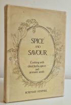 Spice And Savour  -  Cooking With Dried Herbs , Spices And Aromatic Seeds