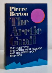 The Arctic Grail : The Quest for the North West Passage and the North Pole 1818-1909